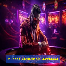 mundos elementais download